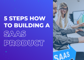 5 Steps How to Building a SaaS Product